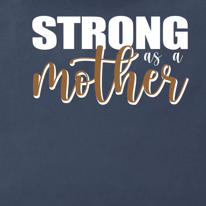 Strong As A Mother Gift For Mom Zip Tote Bag