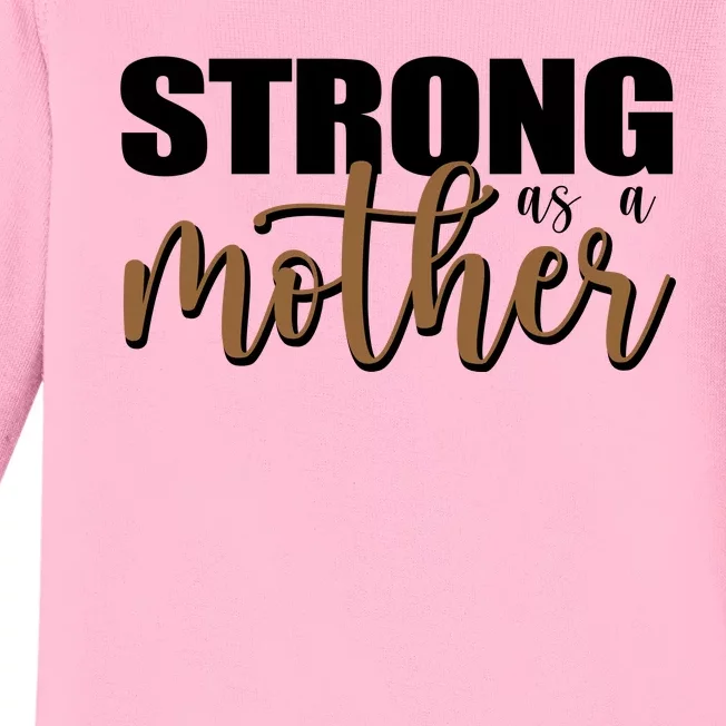 Strong As A Mother Gift For Mom Baby Long Sleeve Bodysuit