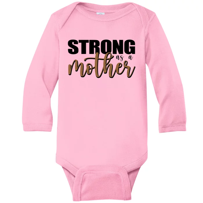 Strong As A Mother Gift For Mom Baby Long Sleeve Bodysuit