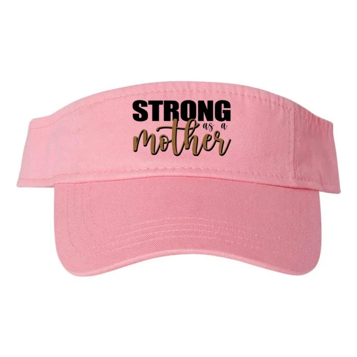 Strong As A Mother Gift For Mom Valucap Bio-Washed Visor