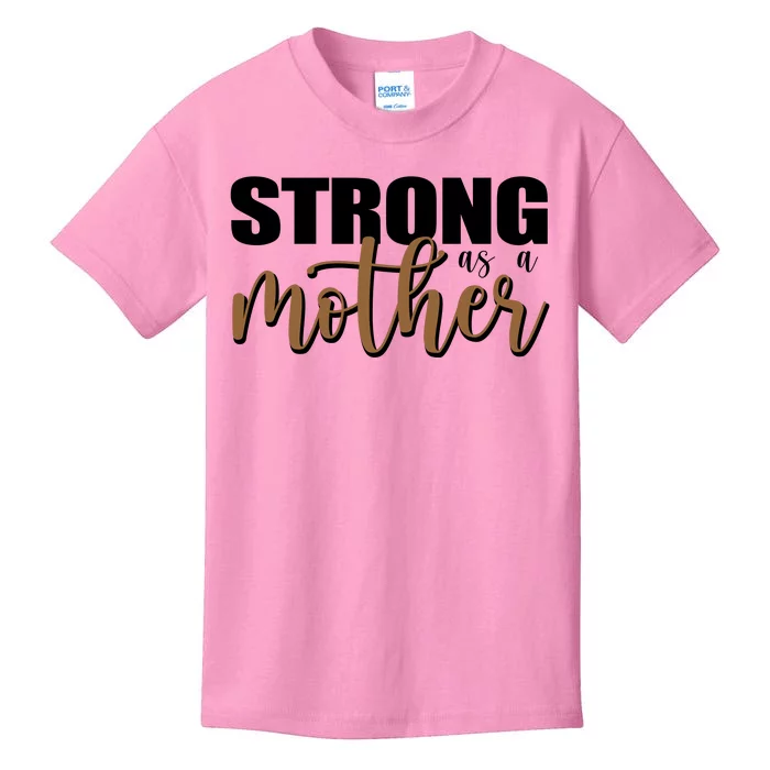 Strong As A Mother Gift For Mom Kids T-Shirt