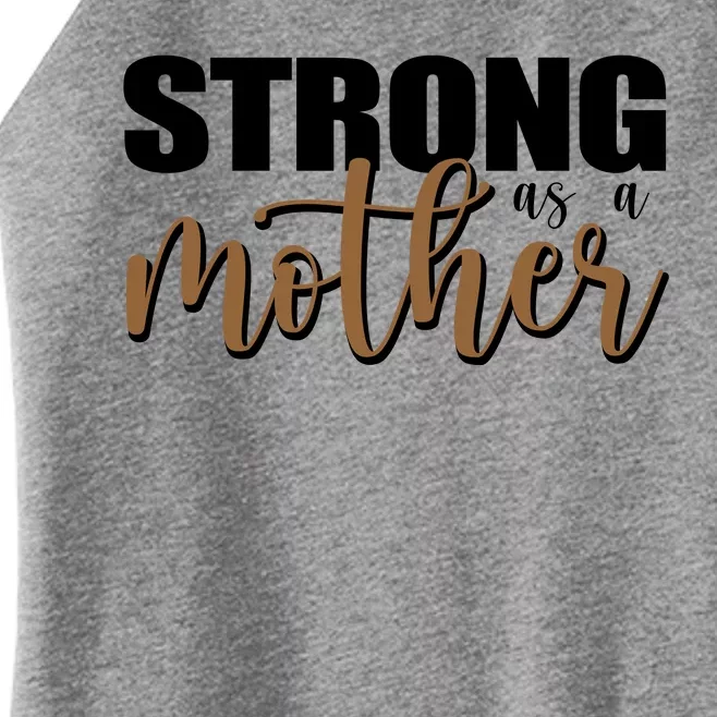 Strong As A Mother Gift For Mom Women’s Perfect Tri Rocker Tank