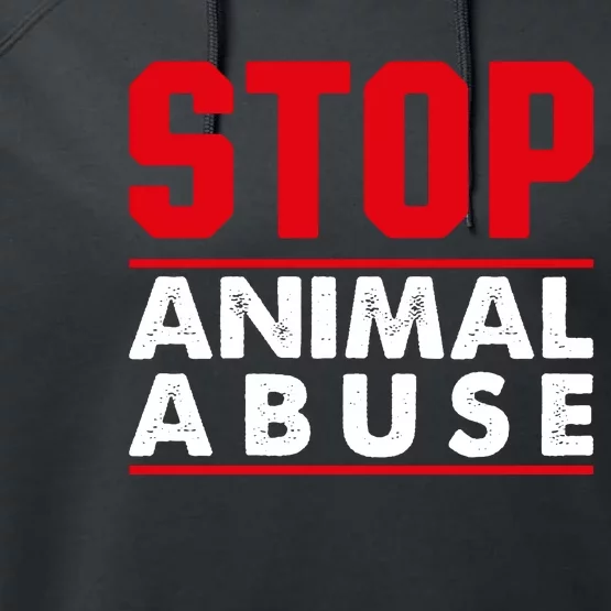 Stop Animal Abuse Stop Violence Agaist Animal Performance Fleece Hoodie