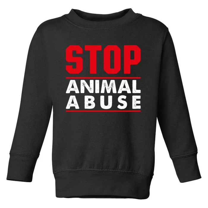 Stop Animal Abuse Stop Violence Agaist Animal Toddler Sweatshirt