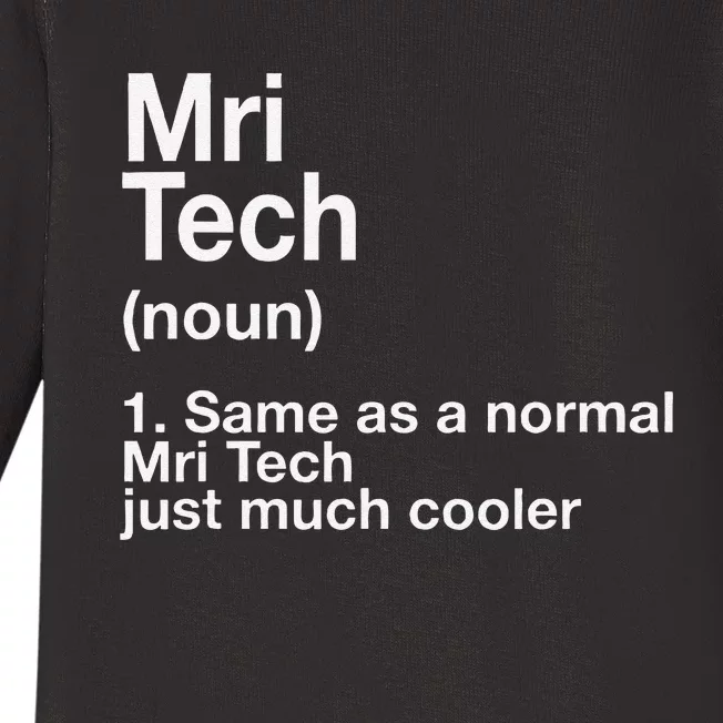 Same As A Normal Mri Tech Just Much Cooler Baby Long Sleeve Bodysuit