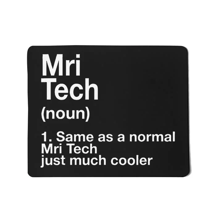 Same As A Normal Mri Tech Just Much Cooler Mousepad