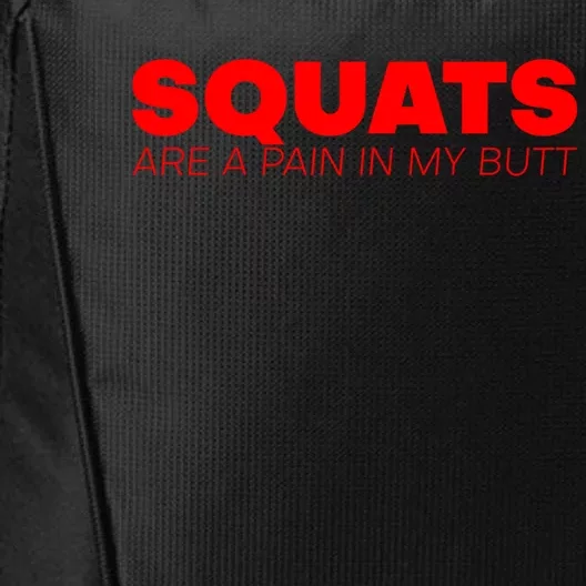 Squats Are A Pain In My Butt Meaningful Gift City Backpack