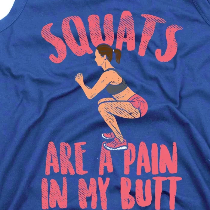 Squats Are A Pain In My Butt Funny Bodybuilding Squatting Cute Gift Tank Top