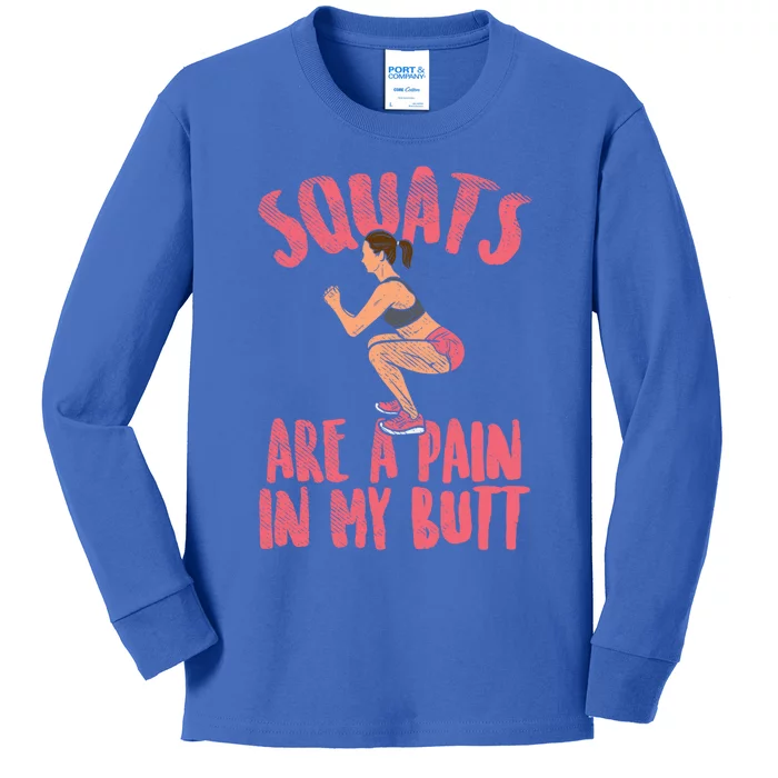 Squats Are A Pain In My Butt Funny Bodybuilding Squatting Cute Gift Kids Long Sleeve Shirt