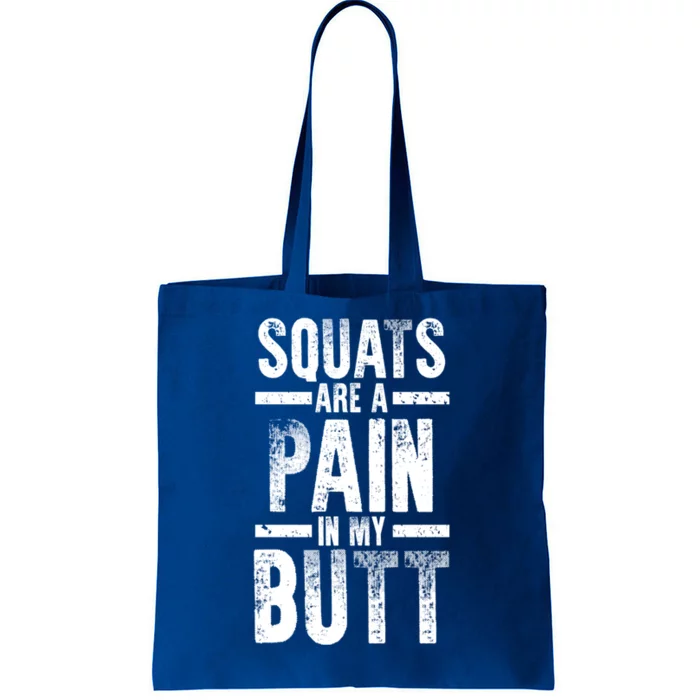 Squats Are A Pain In My Butt Funny Fitness Gym Lovers Gift Tote Bag