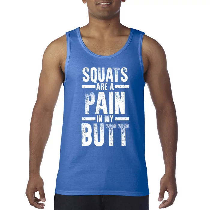 Squats Are A Pain In My Butt Funny Fitness Gym Lovers Gift Tank Top