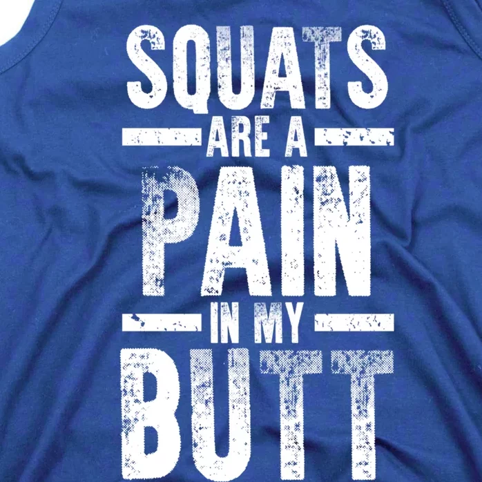 Squats Are A Pain In My Butt Funny Fitness Gym Lovers Gift Tank Top