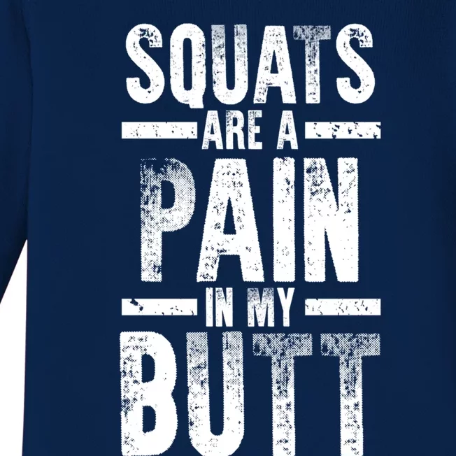 Squats Are A Pain In My Butt Funny Fitness Gym Lovers Gift Baby Long Sleeve Bodysuit