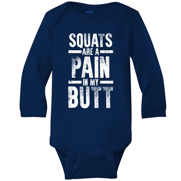 Squats Are A Pain In My Butt Funny Fitness Gym Lovers Gift Baby Long Sleeve Bodysuit