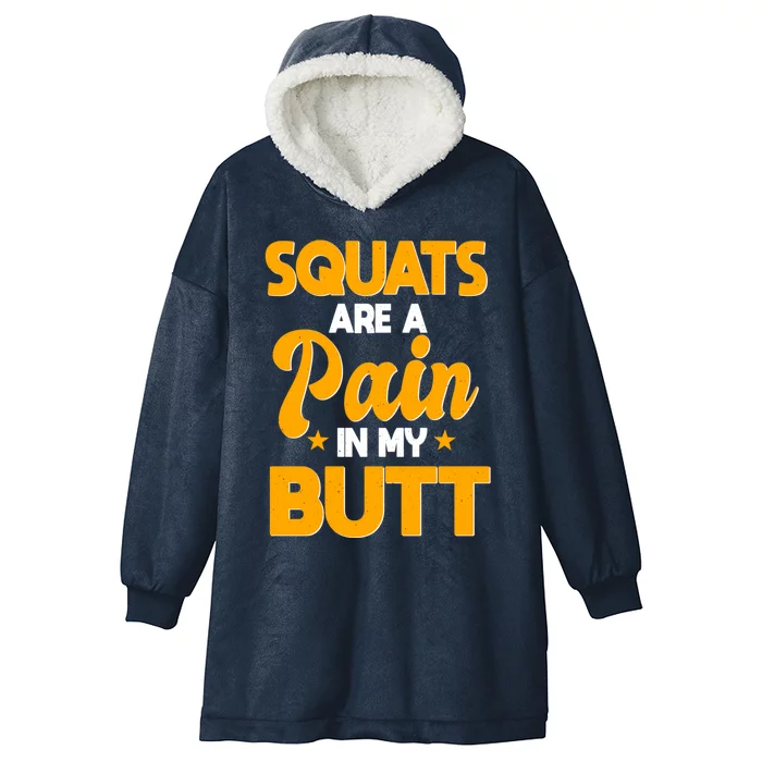 Squats Are A Pain In My Butt Gym Barbell Personal Trainer Gift Hooded Wearable Blanket