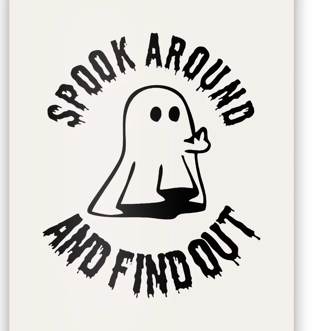 Spook Around And Find Out Cute Ghost Halloween Poster