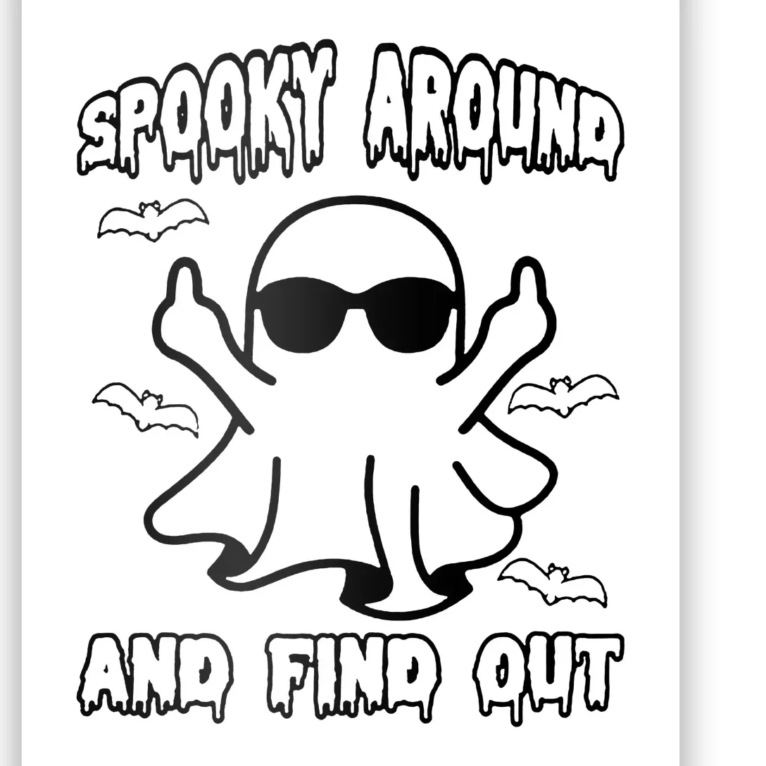 Spook Around And Find Out Ghost Halloween Poster