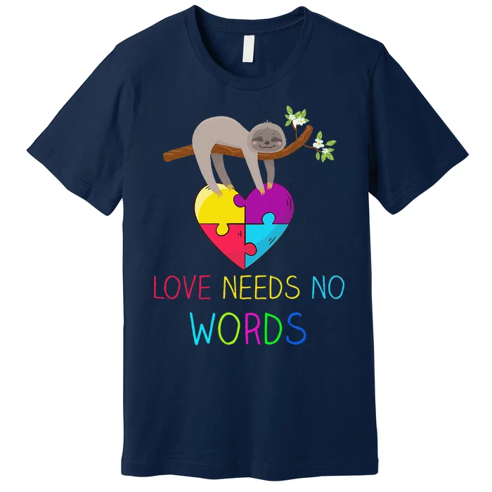 Sloth Autism Awareness Love Needs No Words Premium T-Shirt