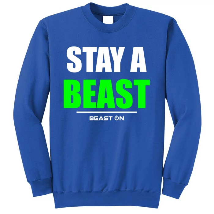 Stay A Beast Gym Fitness Workout Bodybuilding Gains Green Cool Gift Sweatshirt