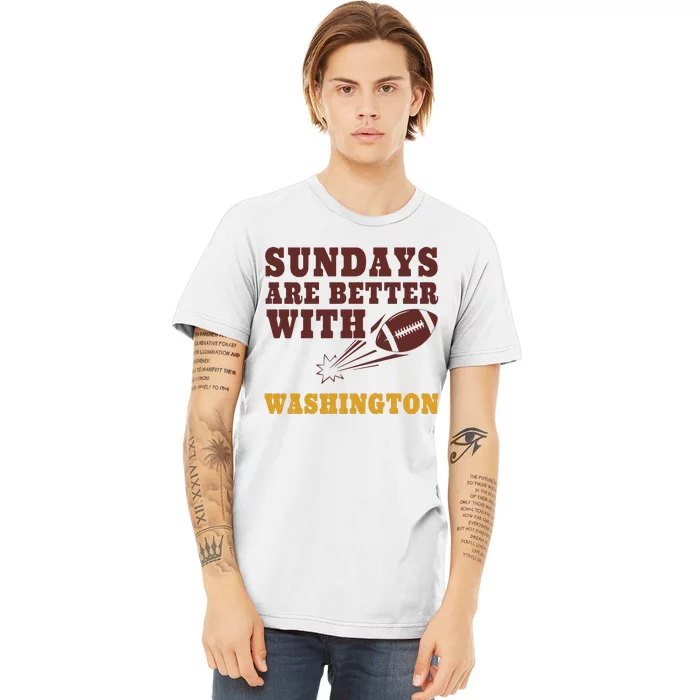 Sundays Are Better With Washington Commanders Premium T-Shirt