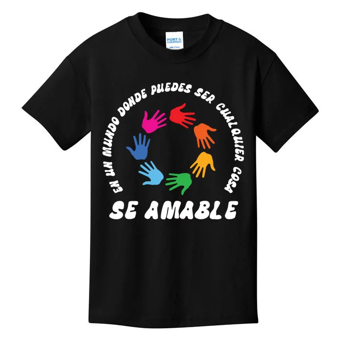 Se Amable Be Kind In Spanish Encouraging And Inspiring Kids T-Shirt