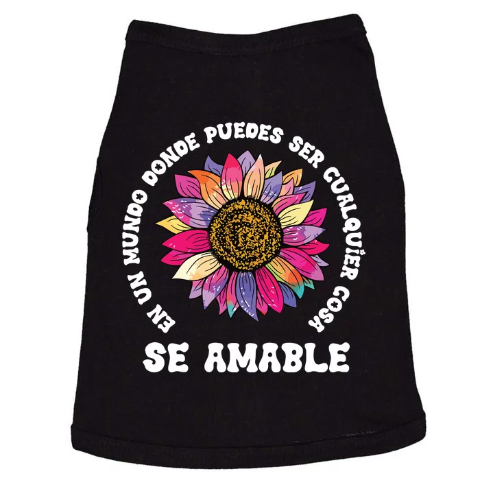 Se Amable Be Kind In Spanish Encouraging Inspiring SunFlower Doggie Tank