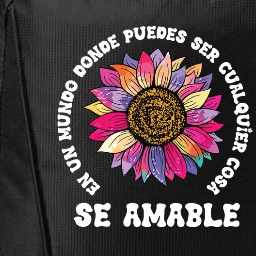 Se Amable Be Kind In Spanish Encouraging Inspiring SunFlower City Backpack