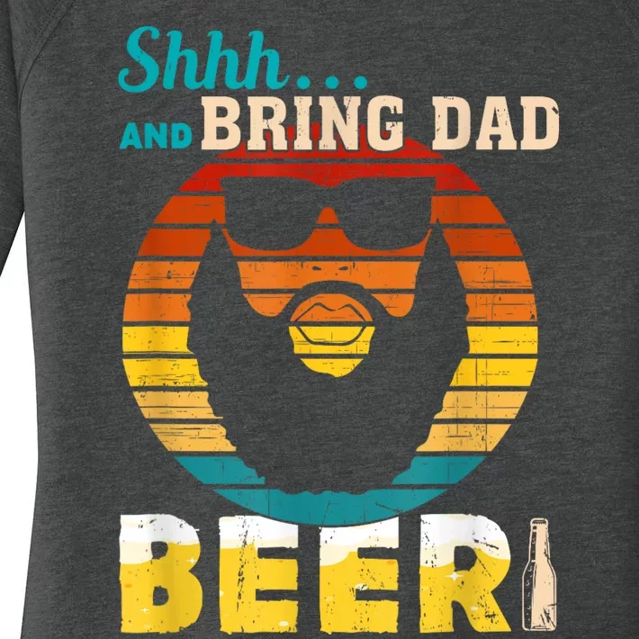 Shhh And Bring Dad Beer Fathers Day Women's Perfect Tri Tunic Long Sleeve Shirt