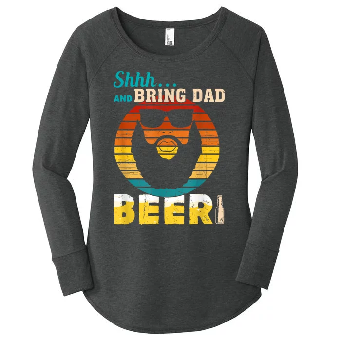 Shhh And Bring Dad Beer Fathers Day Women's Perfect Tri Tunic Long Sleeve Shirt