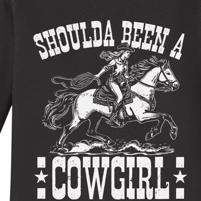 Should A Been A Cowgirl Baby Long Sleeve Bodysuit