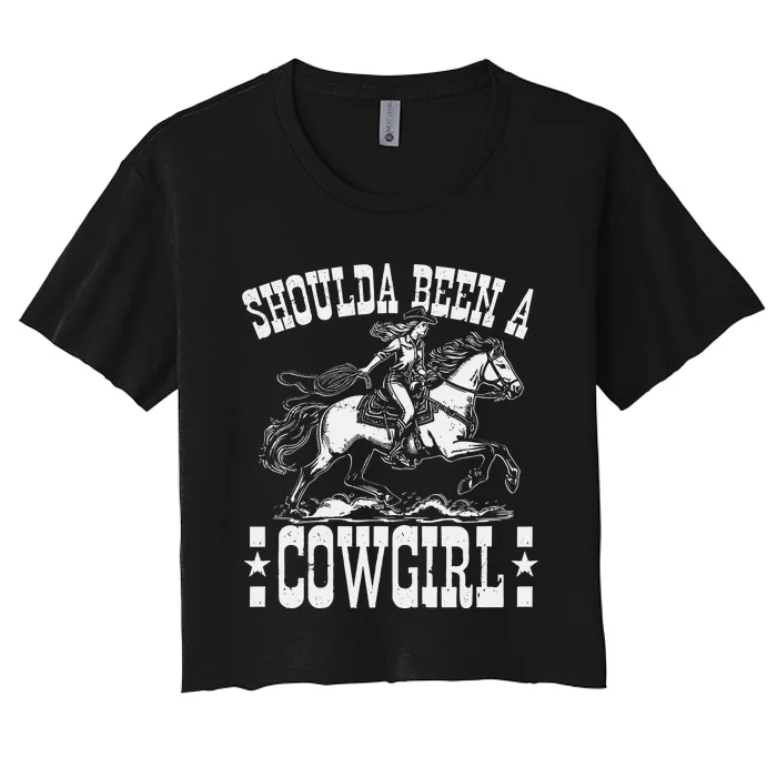 Should A Been A Cowgirl Women's Crop Top Tee