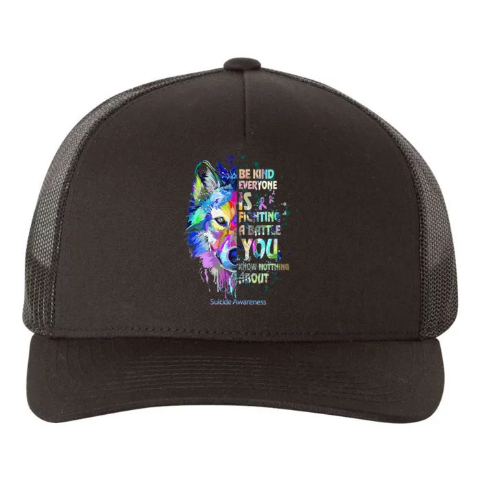 Suicide Awareness Be Kind Everyone Is Fighting A Battle Wolf Yupoong Adult 5-Panel Trucker Hat