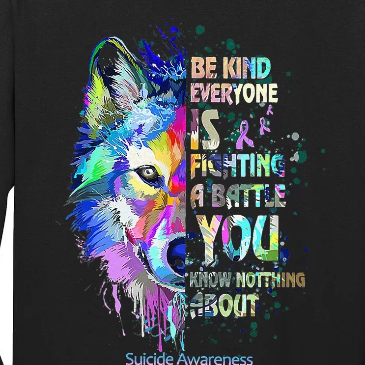 Suicide Awareness Be Kind Everyone Is Fighting A Battle Wolf Tall Long Sleeve T-Shirt