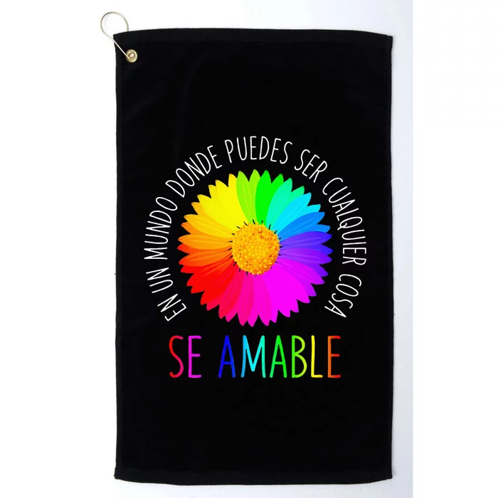 Se Amable Be Kind In Spanish Encouraging And Inspiring Platinum Collection Golf Towel