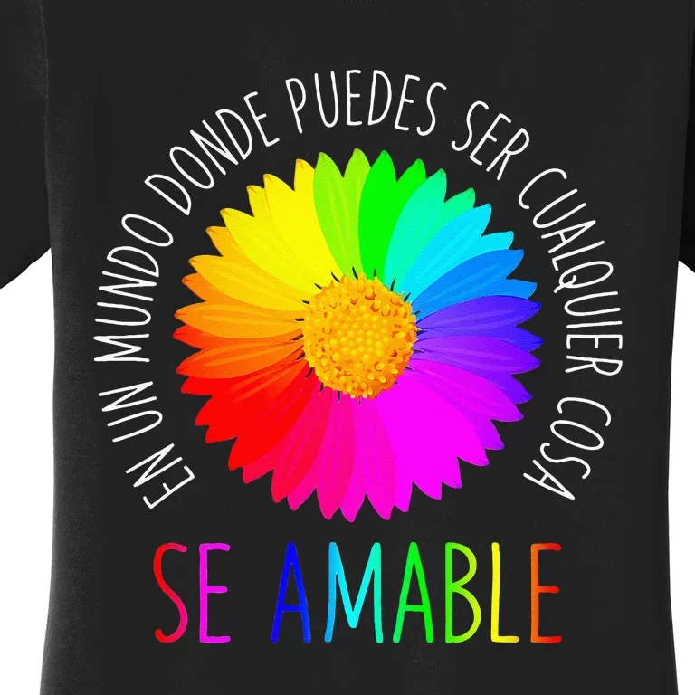 Se Amable Be Kind In Spanish Encouraging And Inspiring Women's T-Shirt