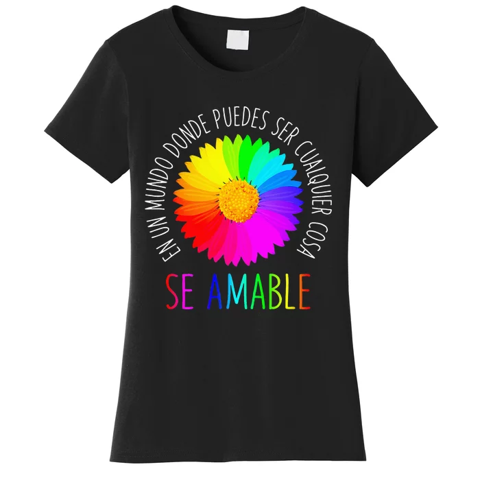 Se Amable Be Kind In Spanish Encouraging And Inspiring Women's T-Shirt