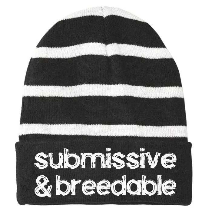 Submissive And Breedable Funny Saying Striped Beanie with Solid Band