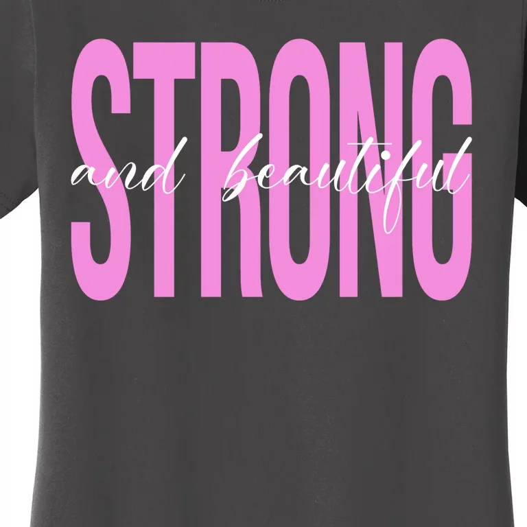 Strong And Beautiful Breast Cancer Awareness Women's T-Shirt