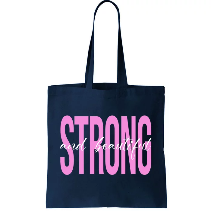 Strong And Beautiful Breast Cancer Awareness Tote Bag