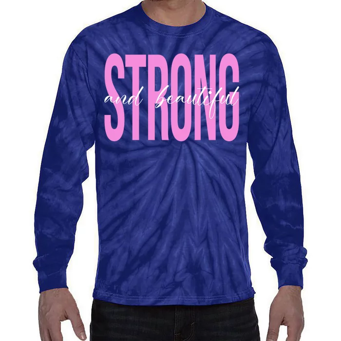 Strong And Beautiful Breast Cancer Awareness Tie-Dye Long Sleeve Shirt