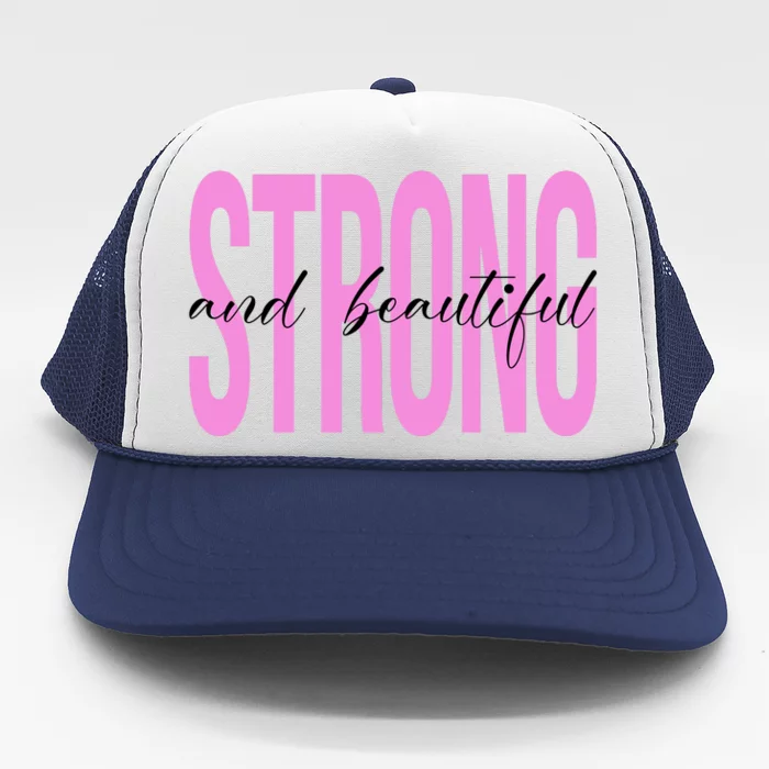 Strong And Beautiful Breast Cancer Awareness Trucker Hat