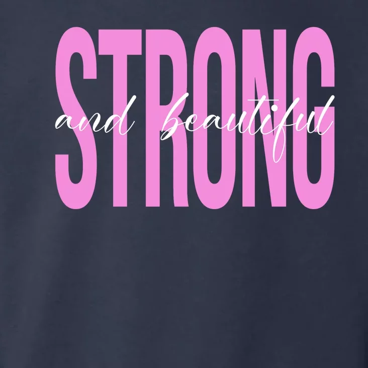 Strong And Beautiful Breast Cancer Awareness Toddler Hoodie