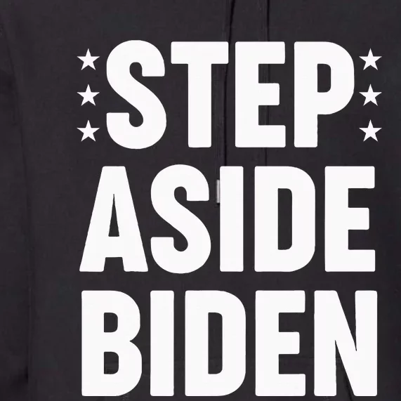 Step Aside Biden Funny Replace Joe Pro Trump Election Premium Hoodie