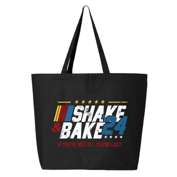 Shake And Bake 24 If YouRe Not 1st YouRe Last 25L Jumbo Tote