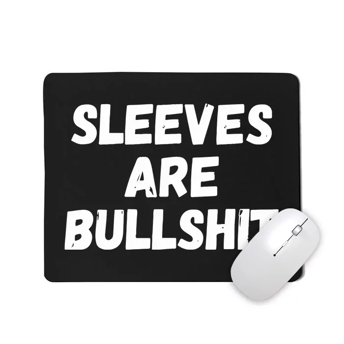 Sleeves Are Bullshit Claire Max Mousepad