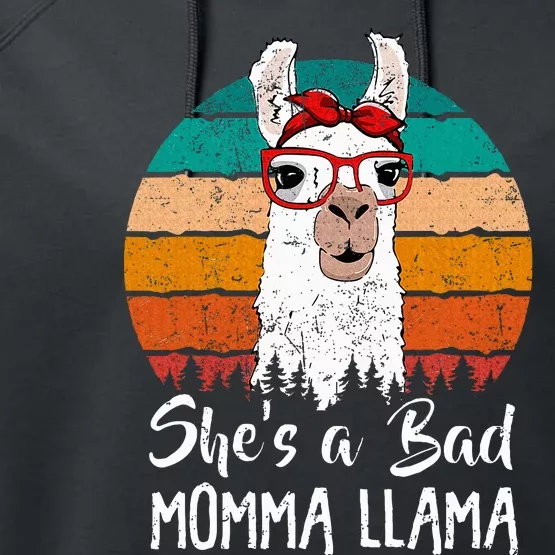 SheS A Bad Momma Llama MotherS Day Llama Lover Performance Fleece Hoodie