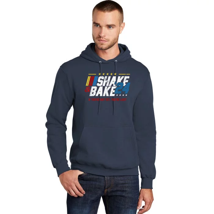 Shake And Bake 24 If YouRe Not 1st YouRe Last Tall Hoodie