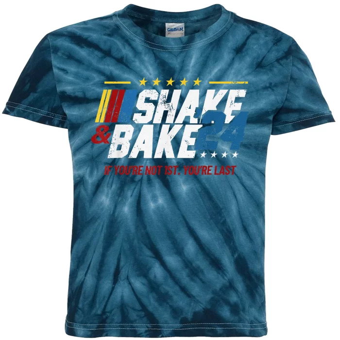 Shake And Bake 24 If YouRe Not 1st YouRe Last Kids Tie-Dye T-Shirt