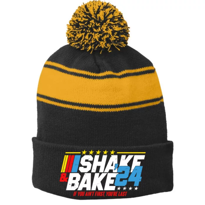 Shake And Bake If You Aint First Youre Last Stripe Pom Pom Beanie