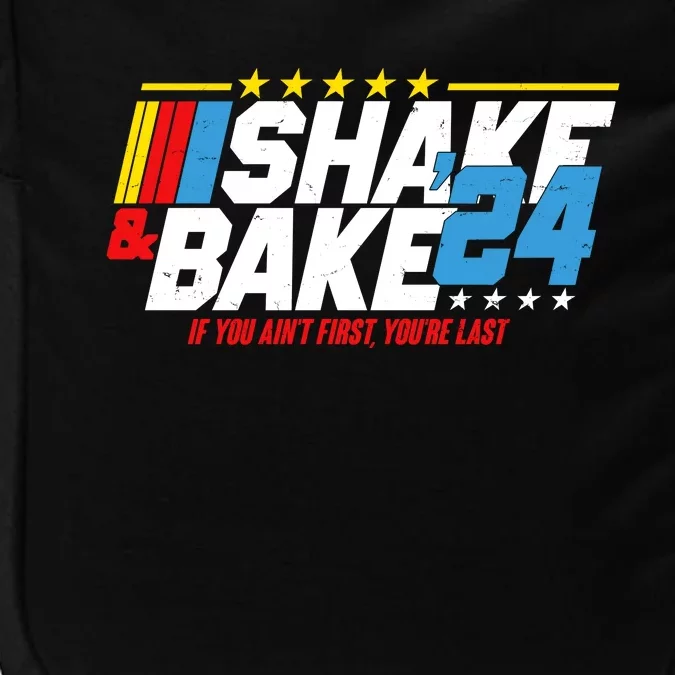 Shake And Bake If You Aint First Youre Last Impact Tech Backpack